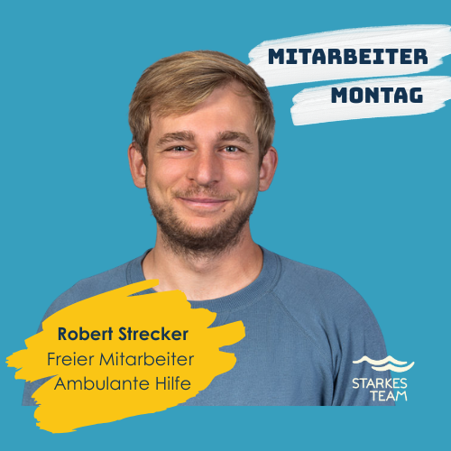 3 Fragen an….Robert Strecker // Freier Mitarbeiter Ambulante Hilfe
